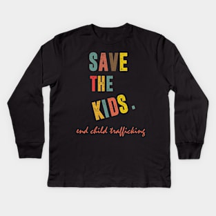 save the kids end child trafficking Kids Long Sleeve T-Shirt